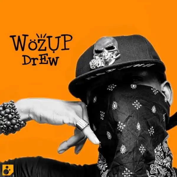 Drew - Wozup (Prod. by Mic Daviz)